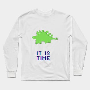 Dinosaur, Stegosaurus, It is Time, Funny T-Shirt, Funny Tee, Badly Drawn, Bad Drawing Long Sleeve T-Shirt